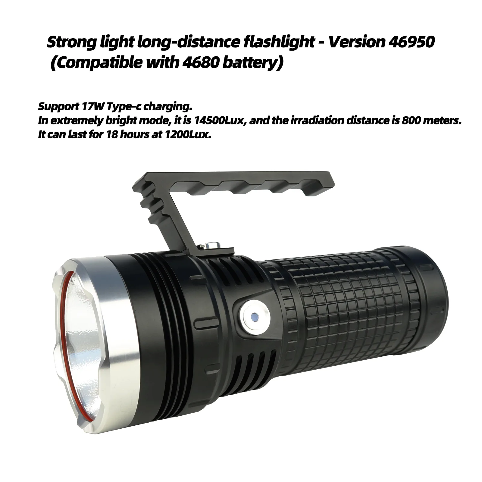 Strong Light Long-distance Flashlight - Version 46950 Black aluminum alloy flashlight with handle. Strong light long-distance. Version 46950. Compatible with 4680 battery.